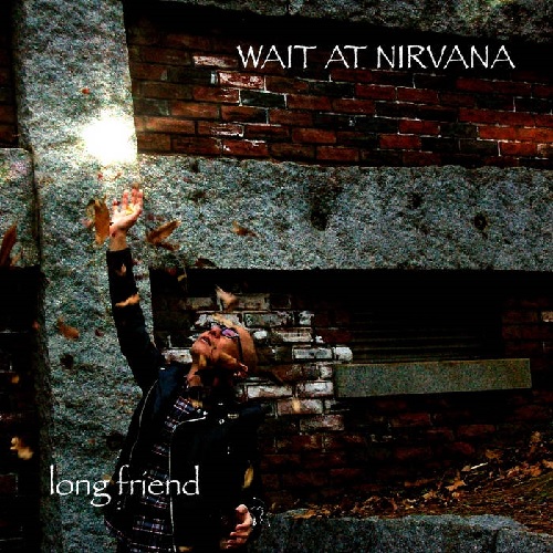 long friend / WAIT AT NIRVANA