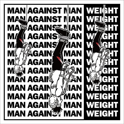 MAN AGAINST MAN / WEIGHT / Split 7'EP & CD