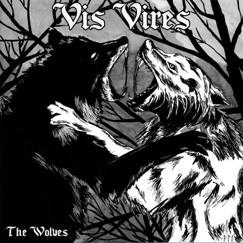 VIS VIRES / THE WOLVES (7")