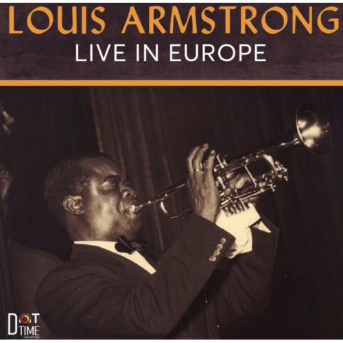 LOUIS ARMSTRONG / ルイ・アームストロング / Live In Europe