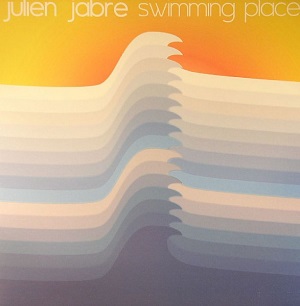 JULIEN JABRE / ジュリアン・ジャブレ / SWIMMING PLACES