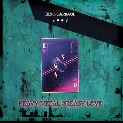 KING GARBAGE / HEAVY METAL GREASY LOVE (LTD. COLOR VINYL )