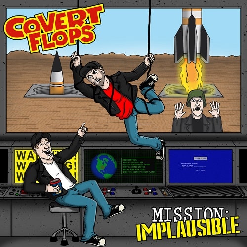COVERT FLOPS / MISSION IMPLAUSIBLE
