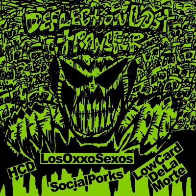 HARDCOREDUDE / LOS OXXO SEXOS / LOW CARD de la morte / SOCIAL PORKS / "Deflection Lost Transfer" 4way split 