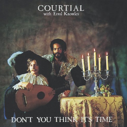 COURTIAL WITH ERROL KNOWLES / コーティアル・ウィズ・エロール・ノウルズ / DON'T YOU THINK IT'S TIME (LP)
