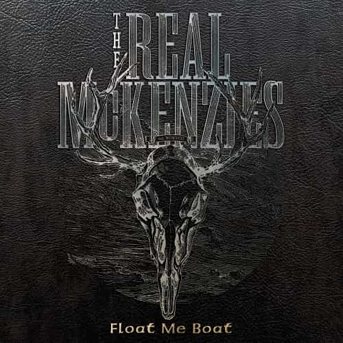 REAL McKENZIES / FLOAT ME BOAT