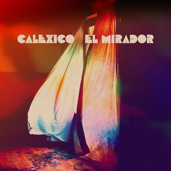CALEXICO / キャレキシコ / EL MIRADOR (CD)