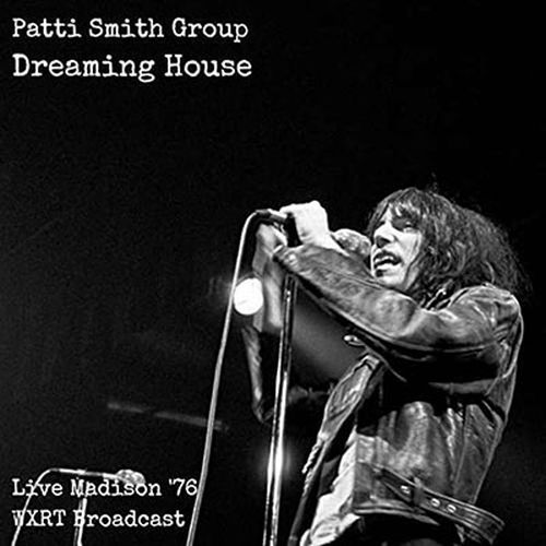 PATTI SMITH / パティ・スミス / DREAMING HOUSE LIVE MADISON '76 (CD)