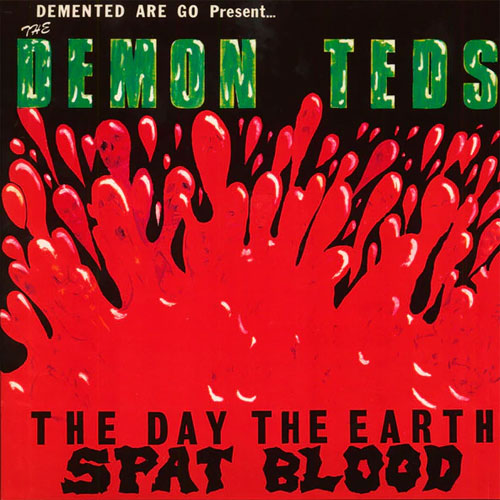 DEMENTED ARE GO / DAY THE EARTH SPAT BLOOD (LP)