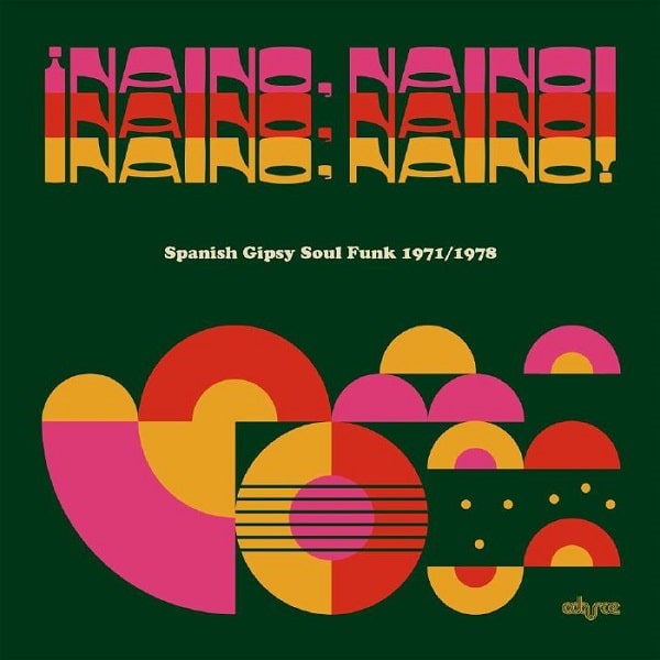 V.A. (NAINO!) / オムニバス / NAINO, NAINO!: SPANISH GIPSY SOUL FUNK 1971/1978