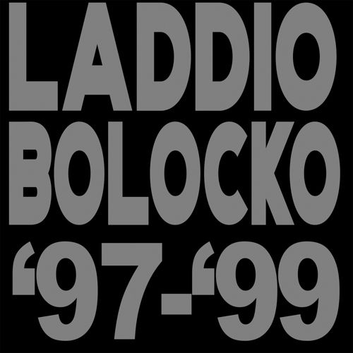 LADDIO BOLOCKO / LADDIO BOLOCKO '97-'99 (3LP BOX)