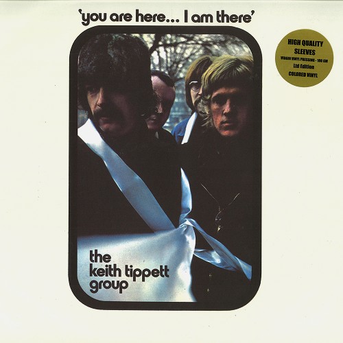KEITH TIPPETT GROUP / キース・ティペット・グループ / YOU ARE HERE...I AM THERE: LIMITED EDITION COLOURED VINYL - 180g LIMITED VINYL