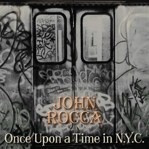 JOHN ROCCA / ONCE UPON A TIME IN NYC (LTD. COLOR VINYL LP+7")