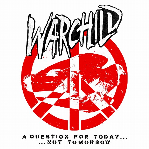 WARCHILD / A QUESTION FOR TODAY... NOT TOMORROW (LP)