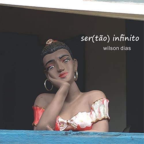 WILSON DIAS / ウィルソン・ヂアス / SER(TAO) INFINITO