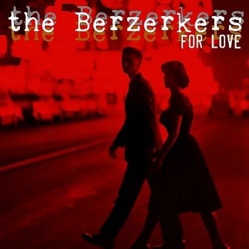 BERZERKERS / FOR LOVE (7")