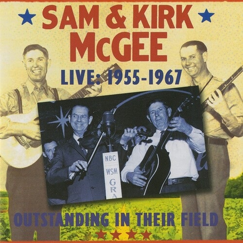 SAM & KIRK MCGEE / OUTSTANDING IN THEIR FIELD:LIVE 1955-1967