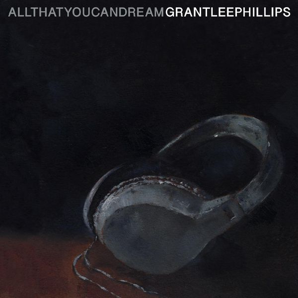 GRANT-LEE PHILLIPS / ALL THAT YOU CAN DREAM (VINYL)