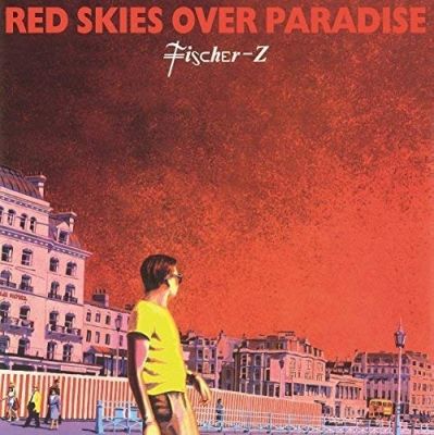 FISCHER Z / RED SKIES OVER PARADISE (VINYL)