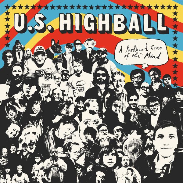 U.S. HIGHBALL / A PARKHEAD CROSS OF THE MIND (LP)