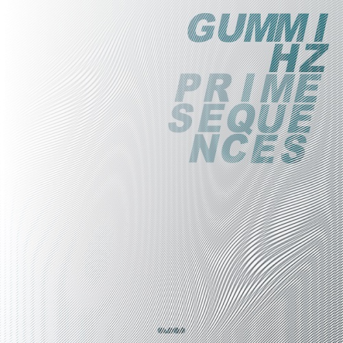 GUMMIHZ / PRIME SEQUENCES