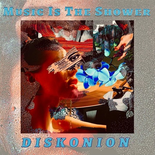 DISKONION / Music Is The Shower