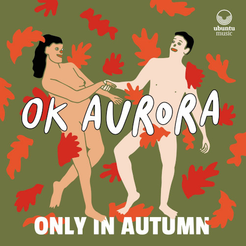 OK AURORA / オーケー・オーロラ / Only In Autumn