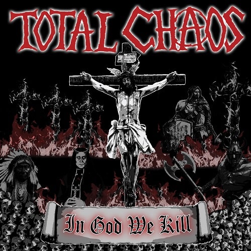 TOTAL CHAOS / トータル・カオス / IN GOD WE KILL (LP)