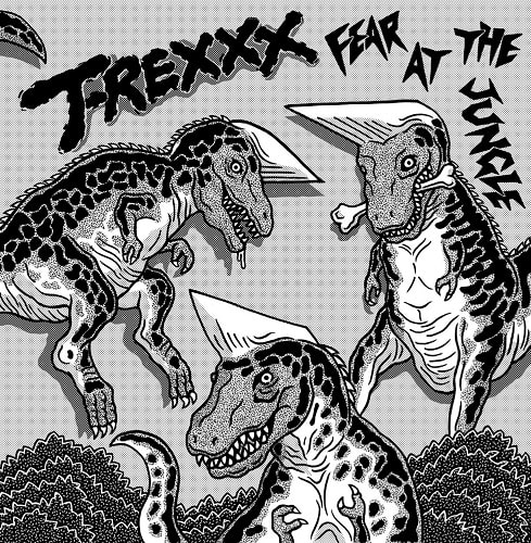 T-Rexxx / Fear At The Jungle 7"