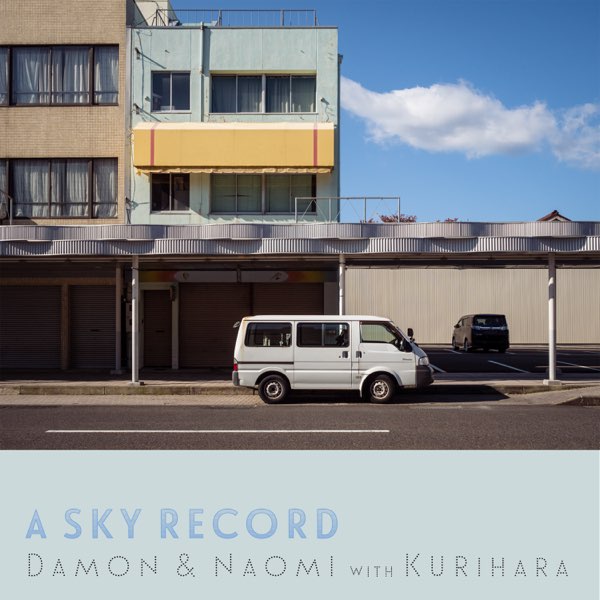 DAMON & NAOMI / デーモン&ナオミ / A SKY RECORD