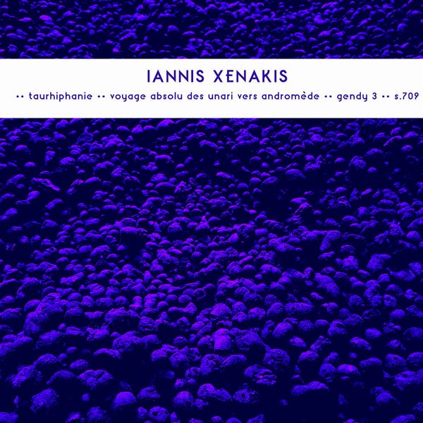 IANNIS XENAKIS / ヤニス・クセナキス / TAURHIPHANIE / VOYAGE ABSOLU DES UNARI VERS ANDROMEDE / GENDY 3 / S.709 (VINYL)