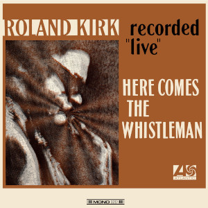 ROLAND KIRK(RAHSAAN ROLAND KIRK) / ローランド・カーク / Here Comes The Whistleman(LP/ORANGE VINYL)
