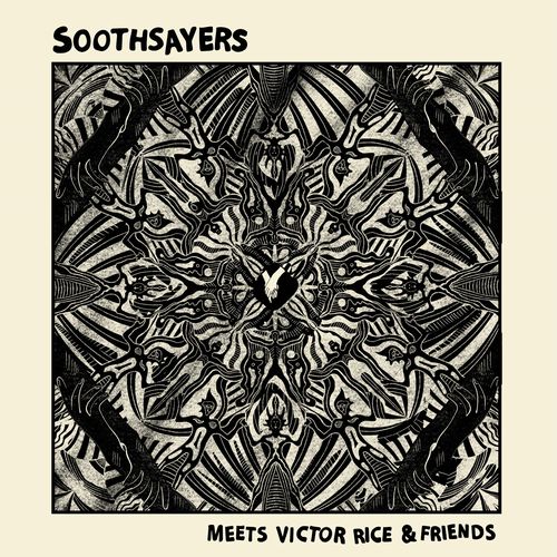 SOOTHSAYERS / スーズセイヤーズ / MEETS VICTOR RICE AND FRIENDS