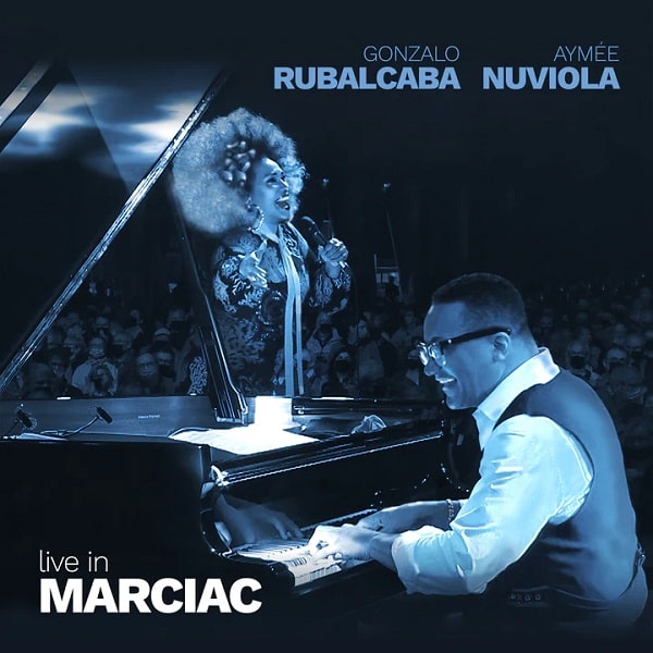 GONZALO RUBALCABA & AYMEE NUVIOLA / ゴンサロ・ルバルカバ & アイメー・ヌビオラ / LIVE IN MARCIAC
