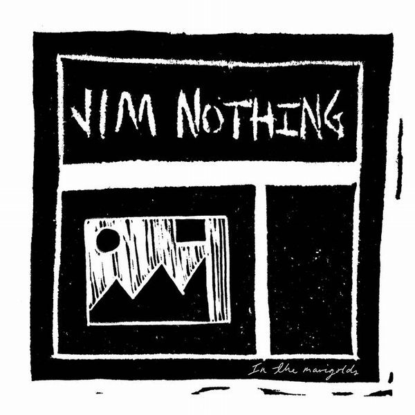 JIM NOTHING / IN THE MARIGOLDS