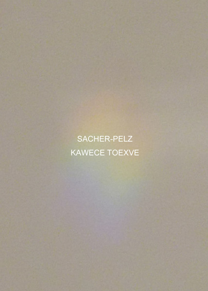 SACHER-PELZ / サッチャー・ペルツ / KAWECE TOEXVE (CD-R)