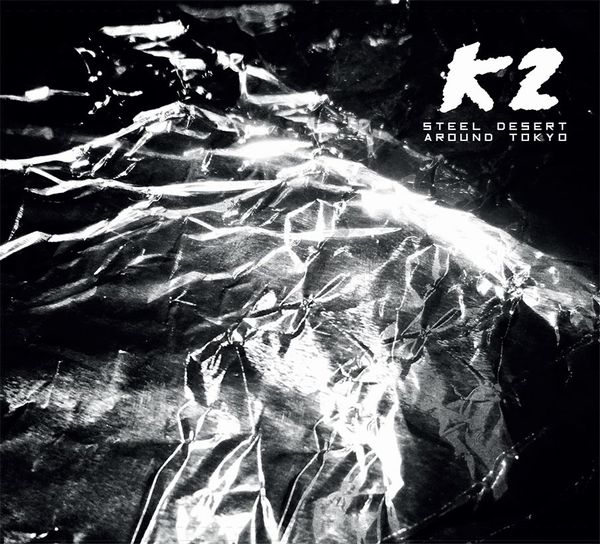 K2 (KIMIHIDE KUSAFUKA) / STEEL DESERT ARROUND TOKYO (CD)