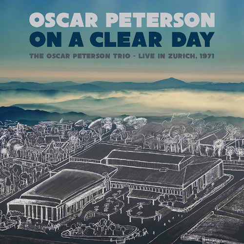 OSCAR PETERSON / オスカー・ピーターソン / On A Clear Day: The Oscar Peterson Trio - Live in Zurich, 1971(2LP)