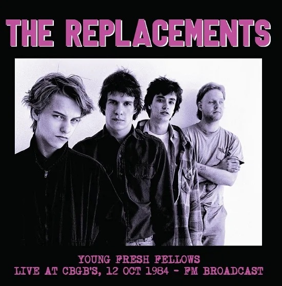 REPLACEMENTS / リプレイスメンツ / YOUNG FRESH FELLOWS. LIVE AT CBGB'S 12 OCT 1984 - FM BROADCAST (LP)