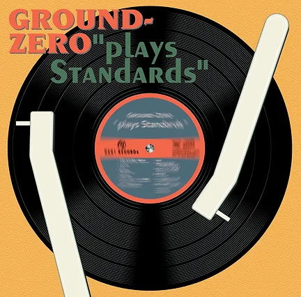 GROUND ZERO / グラウンド・ゼロ / Plays Standards (2LP)