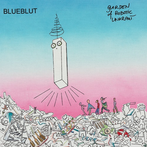 BLUEBLUT / ブルーブルート / GARDEN OF ROBOTIC UNKRAUT (LP)