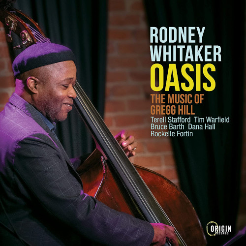 RODNEY WHITAKER / ロドニー・ウィテカー / Oasis: The Music of Gregg Hill