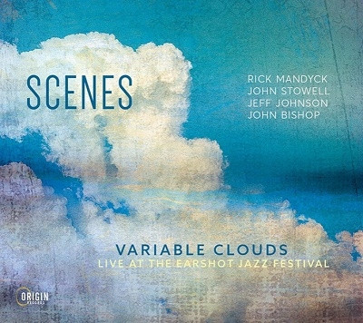 SCENES(JAZZ) / Variable Clounds - Live At The Earshot Jazz Festival
