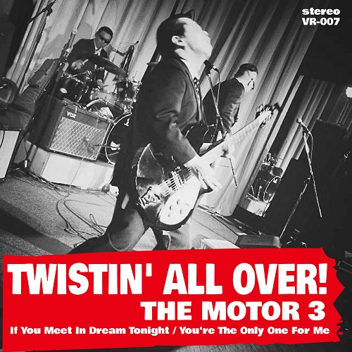 THE MOTOR 3 / TWISTIN' ALL OVER!	