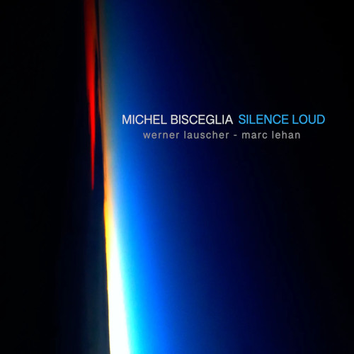 MICHEL BISCEGLIA / ミシェル・ビスチェリア / Silence Loud