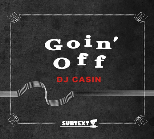 DJ CASIN / Goin’ Off