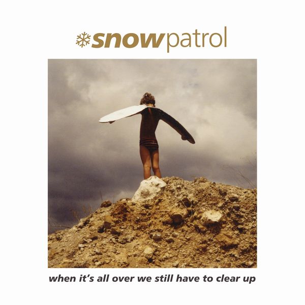 SNOW PATROL / スノウ・パトロール / WHEN IT'S ALL OVER WE STILL HAVE TO CLEAR UP (VINYL)