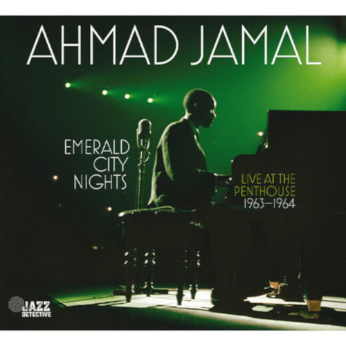 AHMAD JAMAL / アーマッド・ジャマル / Emerald City Nights Live at The Penthouse 1963-1964 (Vol.1) / エメラルド・シティ・ナイツ Vol.1(2CD)