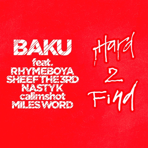 DJ BAKU / Hard 2 Find (feat. RHYME BOYA, SHEEF THE 3RD, NASTY K, calimshot, MILES WORD)/ KECHA Remix