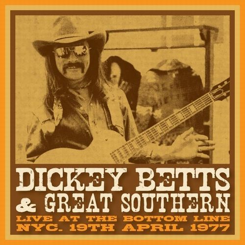 DICKEY BETTS & GREAT SOUTHERN / ディッキー・べッツ&グレート・サザン / BOTTOM LINE, NYC, 19 APRIL, 1977 (2CD)